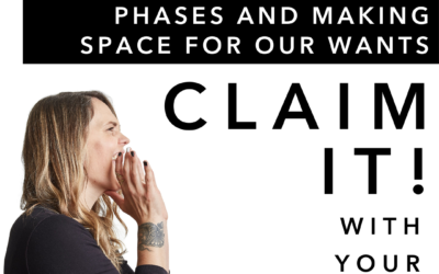 Living in the transition phases and making space for our wants.