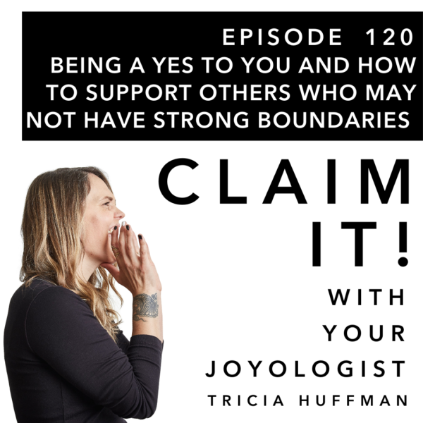 Being a Yes to YOU and how to support others who may not have strong boundaries
