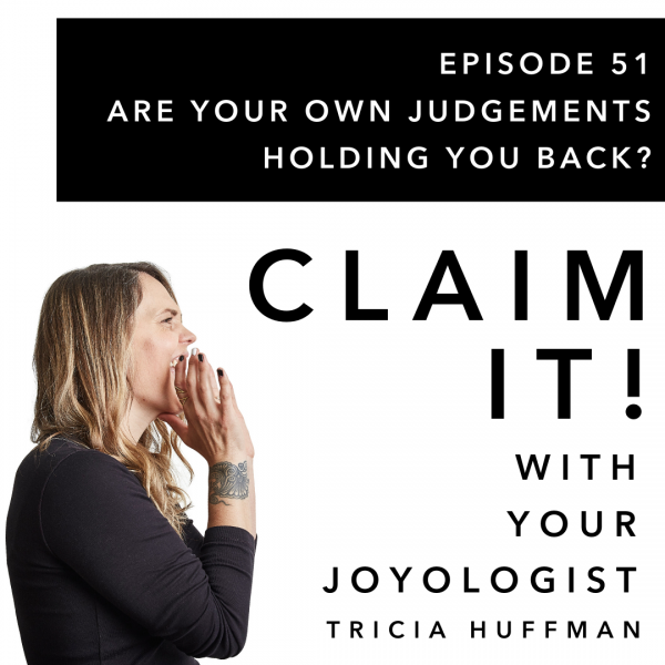 Are your own judgments holding you back?