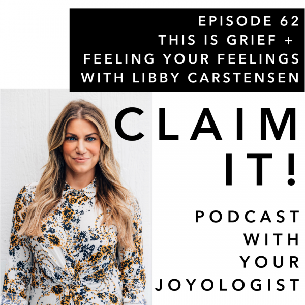 This is Grief + Feeling Your Feelings with Libby Carstensen