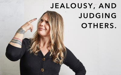 I call bullshit on envy, jealousy, and judging others.