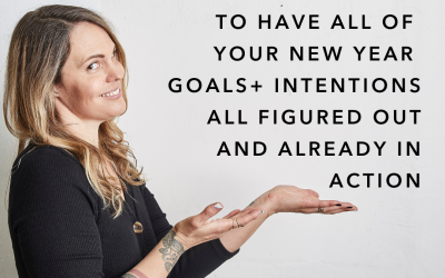 I call bullshit on the pressure to have all of your goals + intentions all figured out and into action