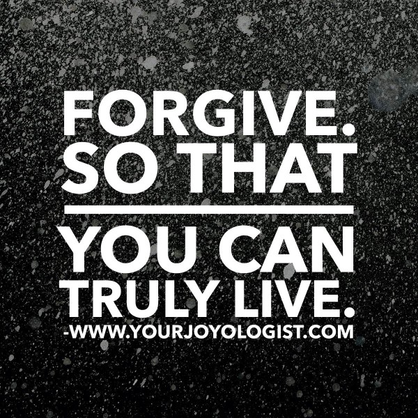 Forgive.  www.yourjoyologist.com