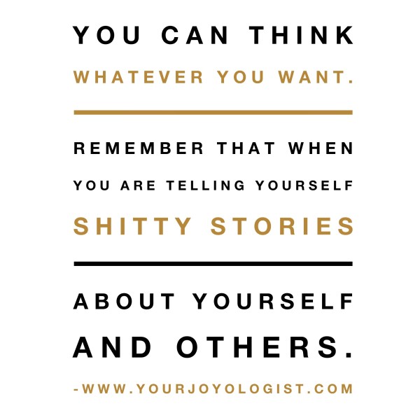 Kick those Shitty Stories Out! -www.yourjoyologist.com