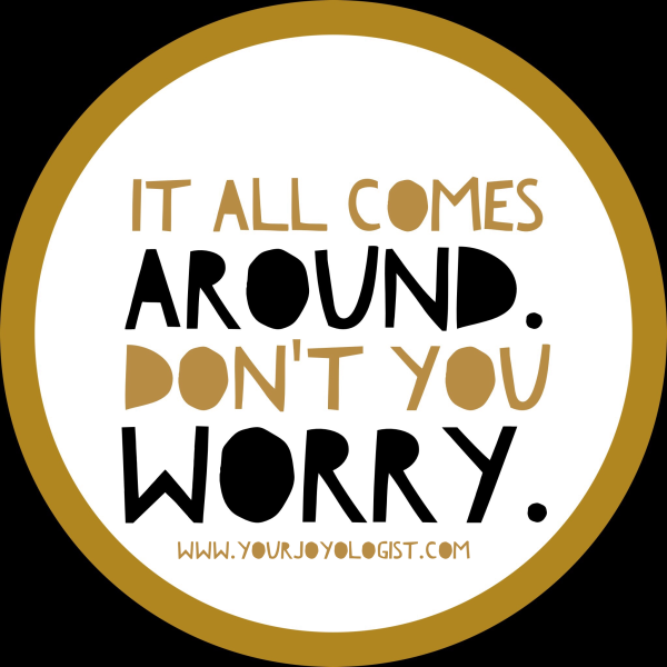 Don't You Worry. - www.yourjoyologist.com