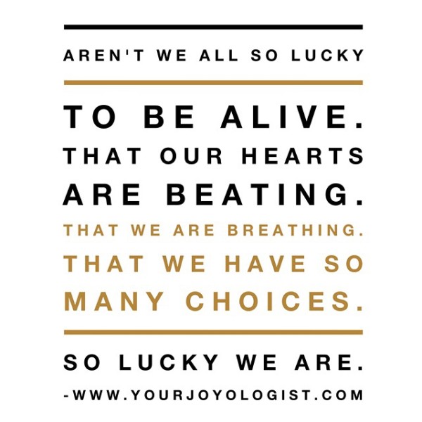 So Lucky We Are.   - www.yourjoyologist.com