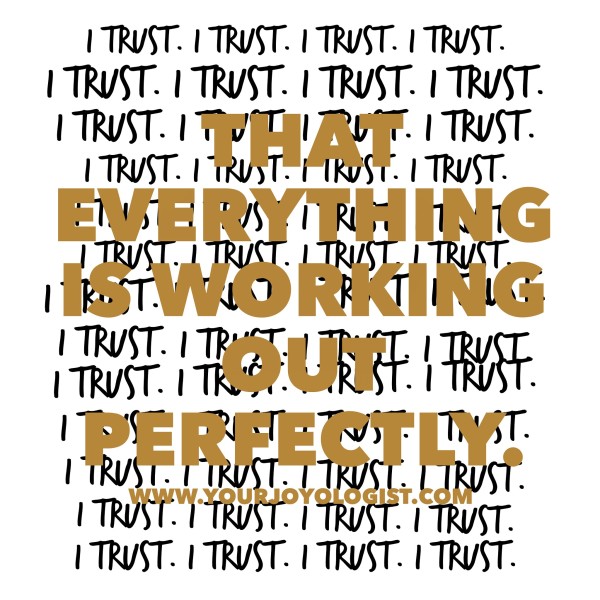 I trust! - www.yourjoyologist.com