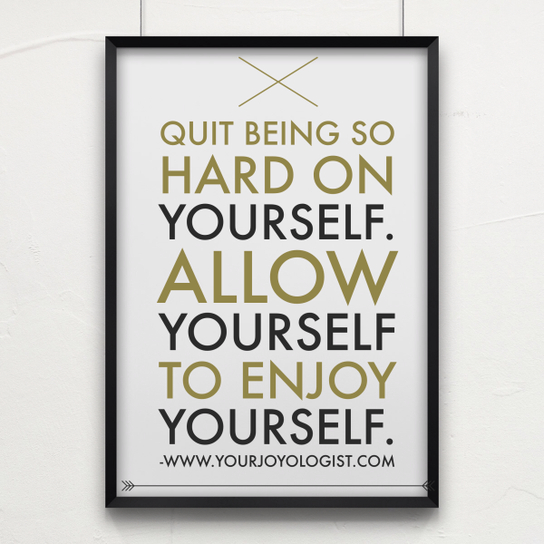 Allow yourself to enjoy yourself. – www.