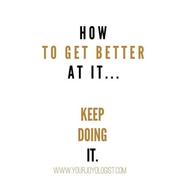 Keep Going. - www.yourjoyologist.com