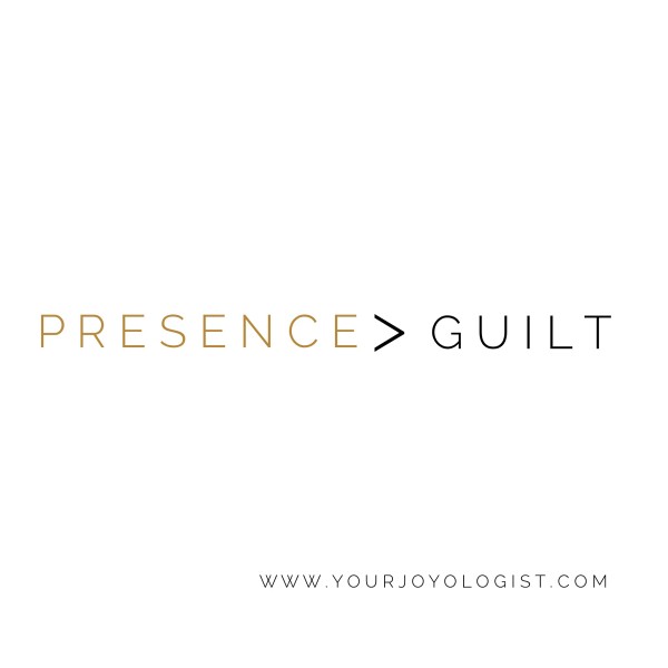 No guilt allowed. - www.yourjoyologist.com