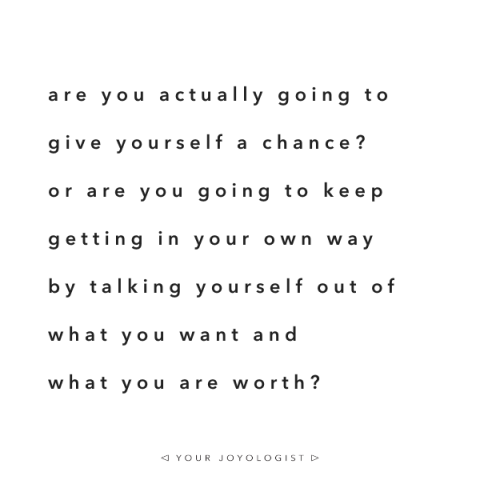 Are you going to give yourself a chance? | Your Joyologist