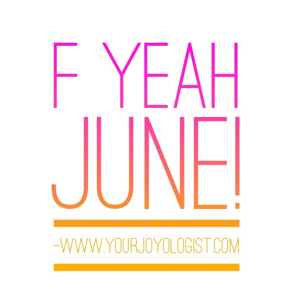 F Yeah June! www.yourjoyologist.com